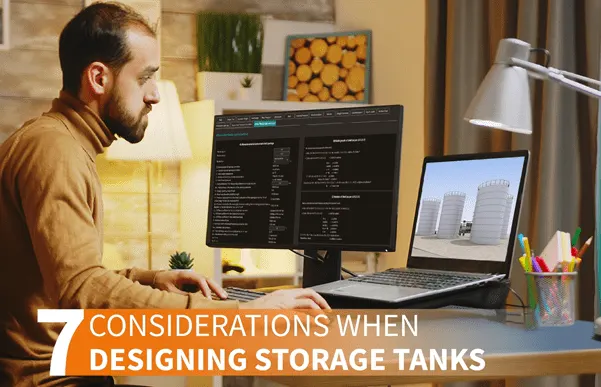 7 CONSIDERATIONS WHEN DESIGNING STORAGE TANKS
